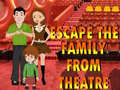 Spēle Escape The Family From Theatre