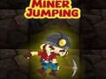 Spēle Miner Jumping