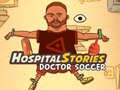 Spēle Hospital Stories Doctor Soccer