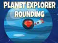 Spēle Planet Explorer Rounding