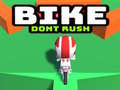 Spēle Bike Dont Rush