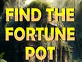 Spēle Find The Fortune Pot