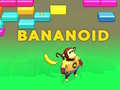Spēle Bananoid
