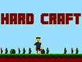 Spēle Hard Craft