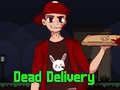 Spēle Dead Delivery