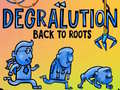 Spēle Degralution buck to roots