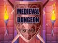 Spēle Medieval Dungeon Escape