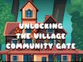 Spēle Unlocking the Village Community Gate