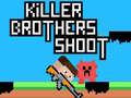 Spēle Killer Brothers Shoot