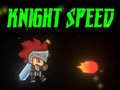 Spēle Knight Speed