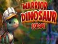Spēle Warrior Dinosaur Escape