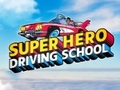 Spēle Super Hero Driving School