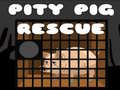 Spēle Pity Pig Rescue