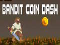 Spēle Bandit Coin Dash