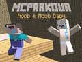 Spēle MCParkour Noob & Noob Baby