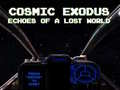 Spēle Cosmic Exodus: Echoes of A Lost World