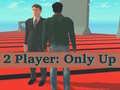 Spēle 2 Player: Only Up