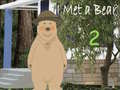Spēle I Met a Bear 2