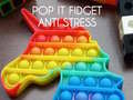 Spēle Pop It Fidget : Anti Stress