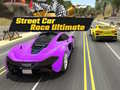 Spēle Street Car Race Ultimate