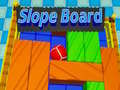 Spēle Slope Board