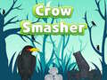 Spēle Crow Smasher