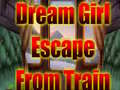 Spēle Dream Girl Escape From Train