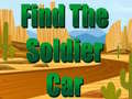 Spēle Find The Soldier Car 