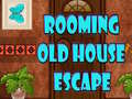 Spēle Rooming Old House Escape