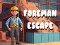 Spēle Foreman Escape