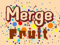 Spēle Merge Fruit