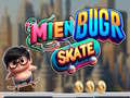 Spēle Mien Bugr Skate