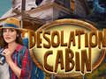 Spēle Desolation Cabin
