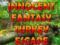 Spēle Innocent Fantasy Turkey Escape