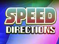 Spēle Speed Directions