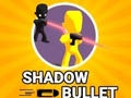 Spēle Shadow Bullet