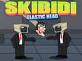 Spēle Skibidi Elastic Head