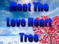 Spēle Meet The Love Heart Tree