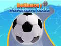Spēle Rollance: Adventure Balls 
