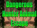 Spēle Dangerous Hunter Animal Escape