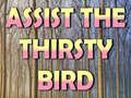 Spēle Assist The Thirsty Bird