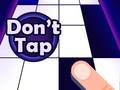 Spēle Don't Tap