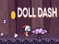 Spēle Doll Dash