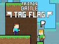 Spēle Friends Battle Tag Flag