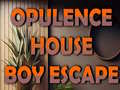 Spēle Opulence House Boy Escape