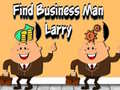 Spēle Find Business Man Larry