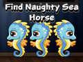 Spēle Find Naughty Sea Horse