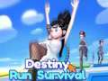 Spēle Destiny Run Survival