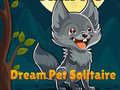 Spēle Dream Pet Solitaire