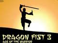 Spēle Dragon Fist 3 Age of Warrior